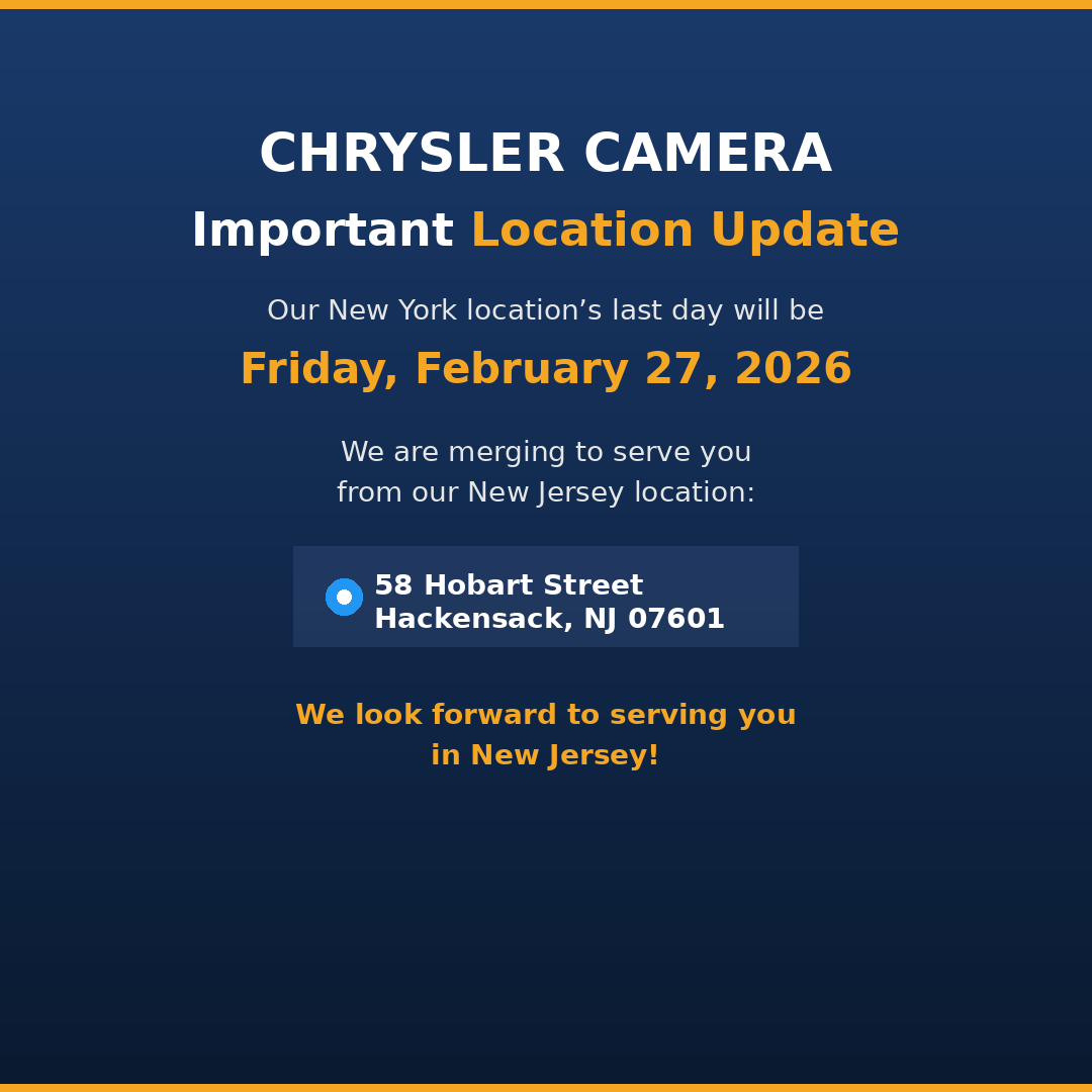 Important Location Update - Chrysler Camera moving to New Jersey